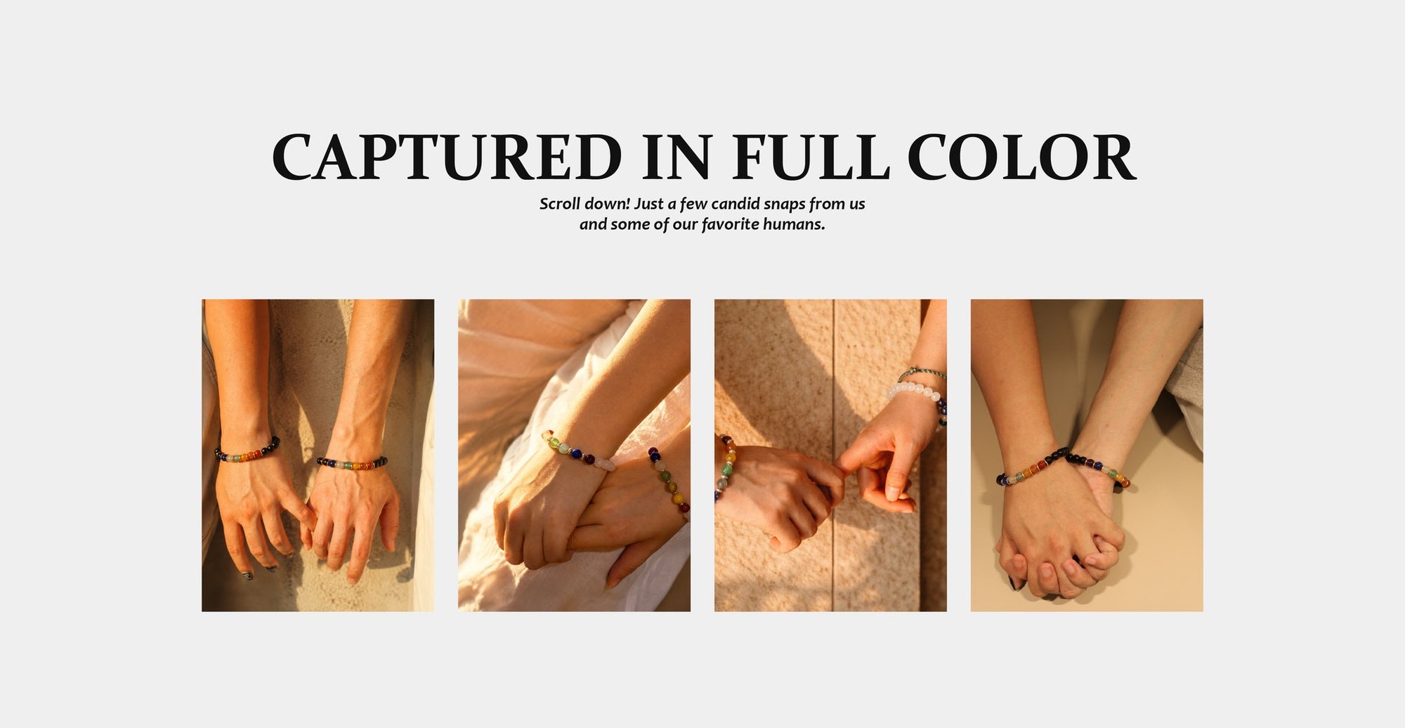Collage of hands wearing bracelets with text 'Captured in full color' on a white background.